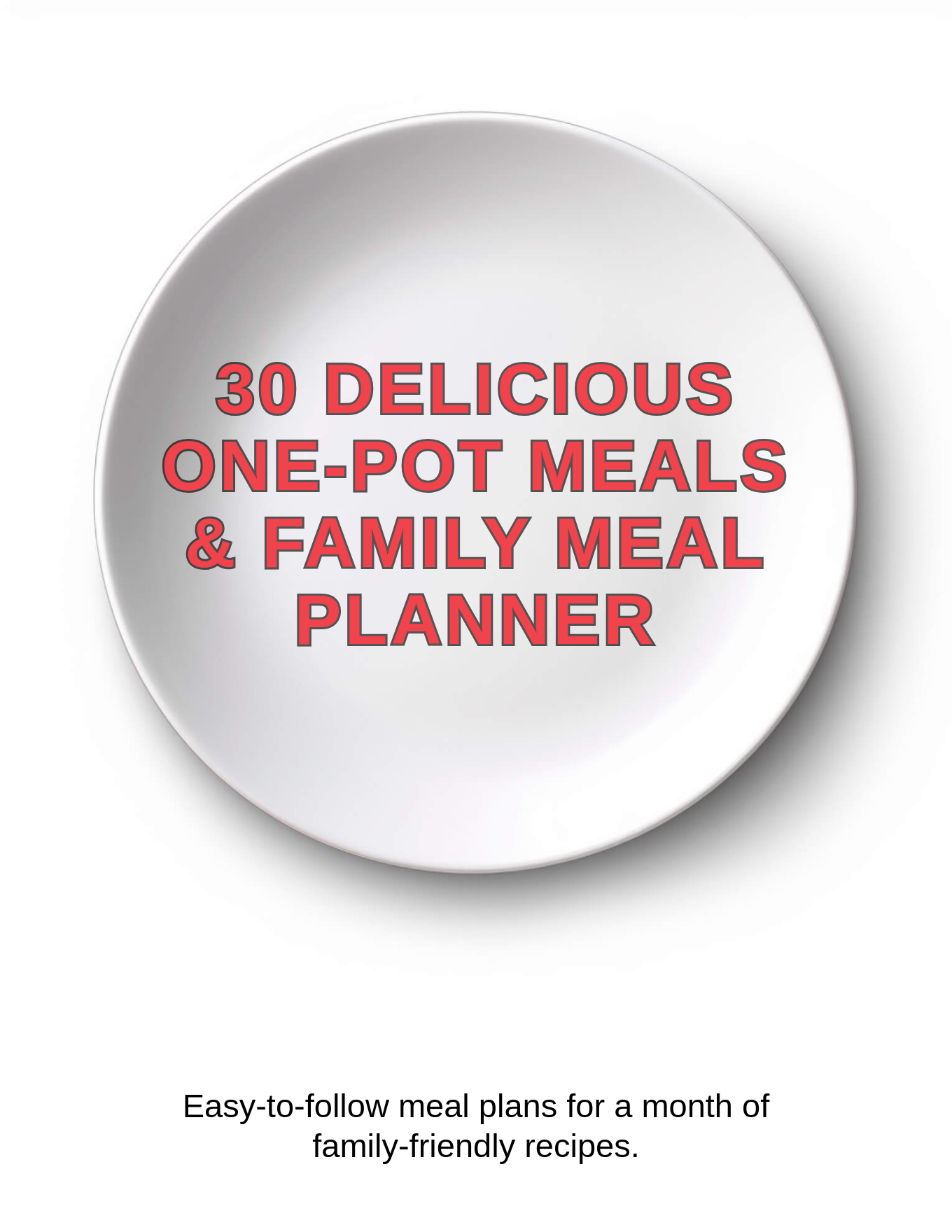 30 Delicious One-Pot Meals & Family Meal Planner
